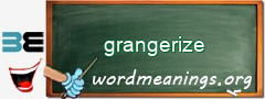 WordMeaning blackboard for grangerize